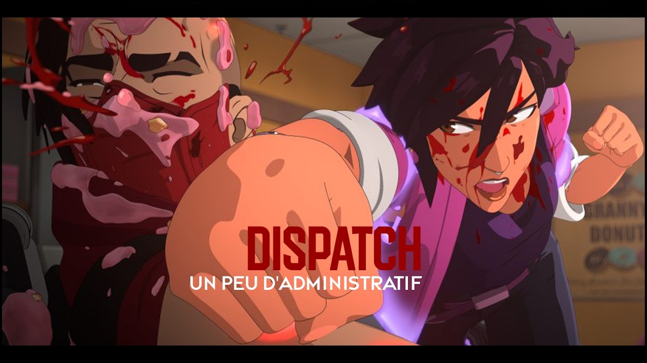 Un peu d'administratif... | Dispatch #2