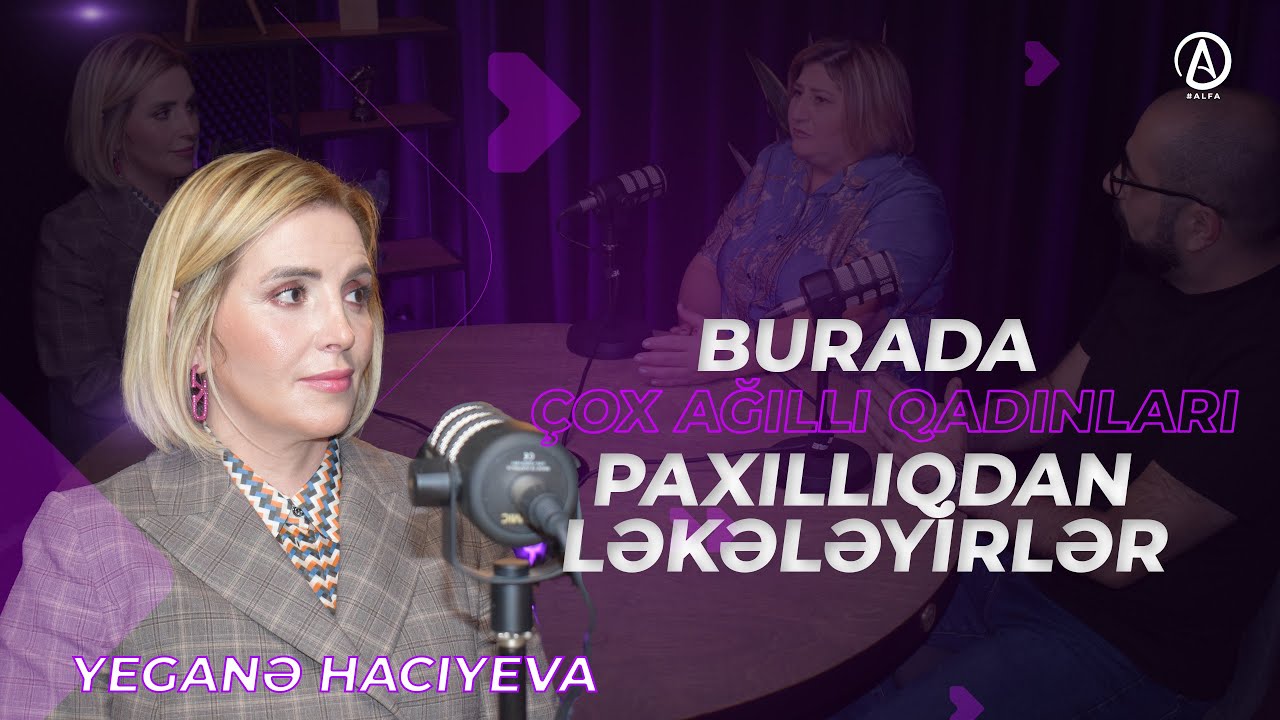 Azərbaycanda əxlaqlı qadınları ləkələyirlər | Siyasi analitik | Yeganə Hacıyeva | Alfa söhbətləri