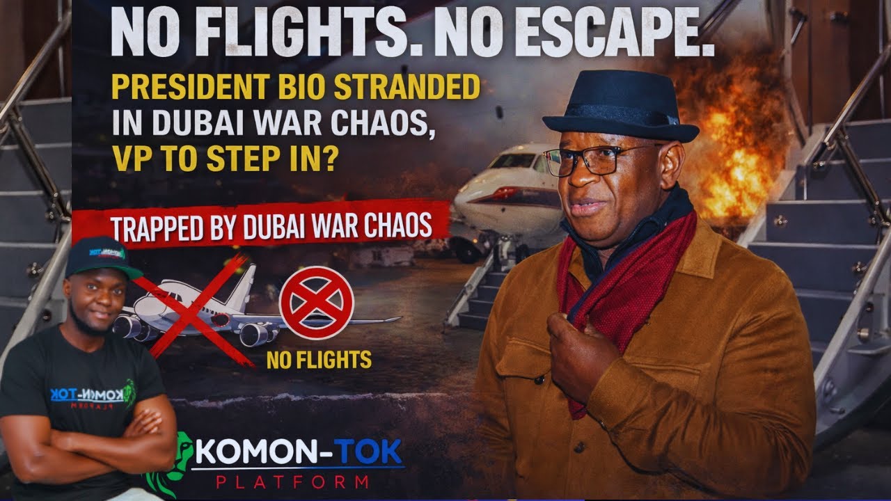No Flights. No Escape. President Bio Stranded in Dubai War Chaos — VP to Step In?