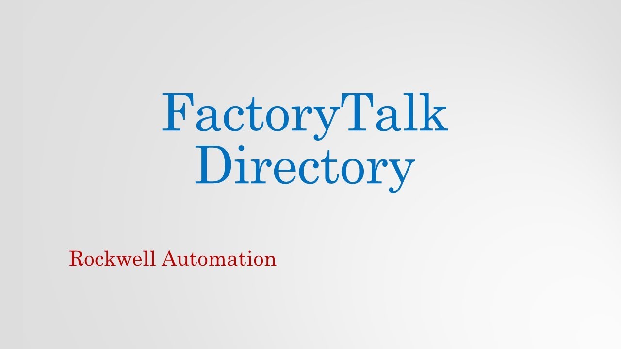 03. FactoryTalk Services. Directory (FT Directory)