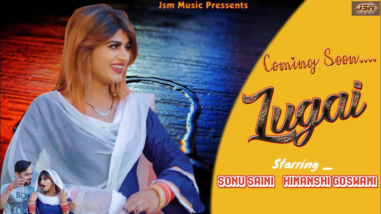 Lugai || New Haryanvi Songs Haryanvi 2022 || Himanshi Goswami ||Sonu Saini ||Jsm Music |New Dj Songs