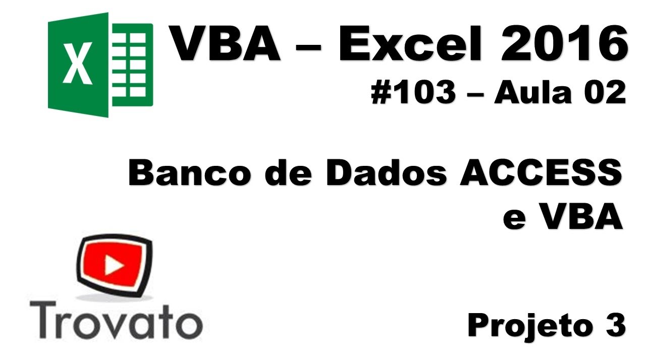 #103 - VBA Excel - Access e VBA - Como utilizar - Aula 02