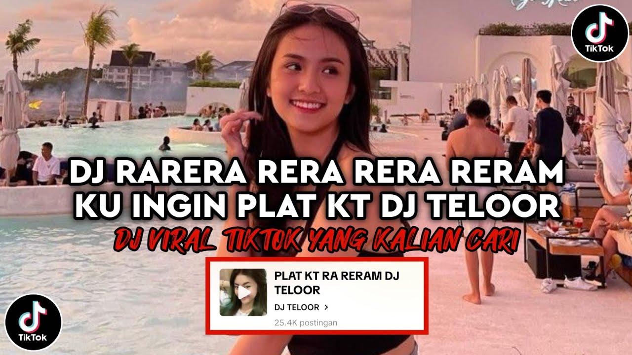 DJ RARERA RERA RERA RERAM PLAT KT DJ TELOOR | DJ  VIRAL TIKTOK TERBARU 2025