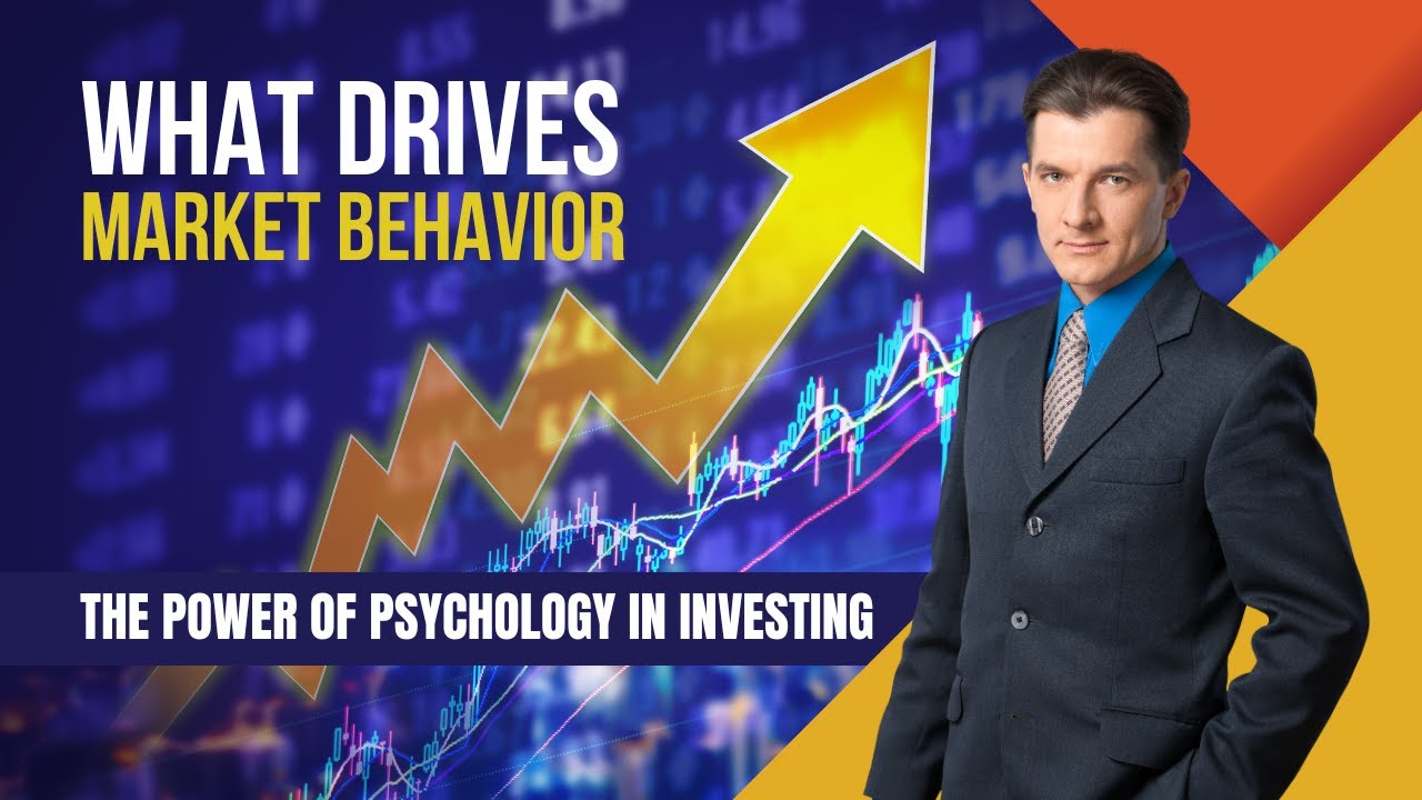 The Power of Psychology in Investing: What Drives Market Behavior | Finance Investing