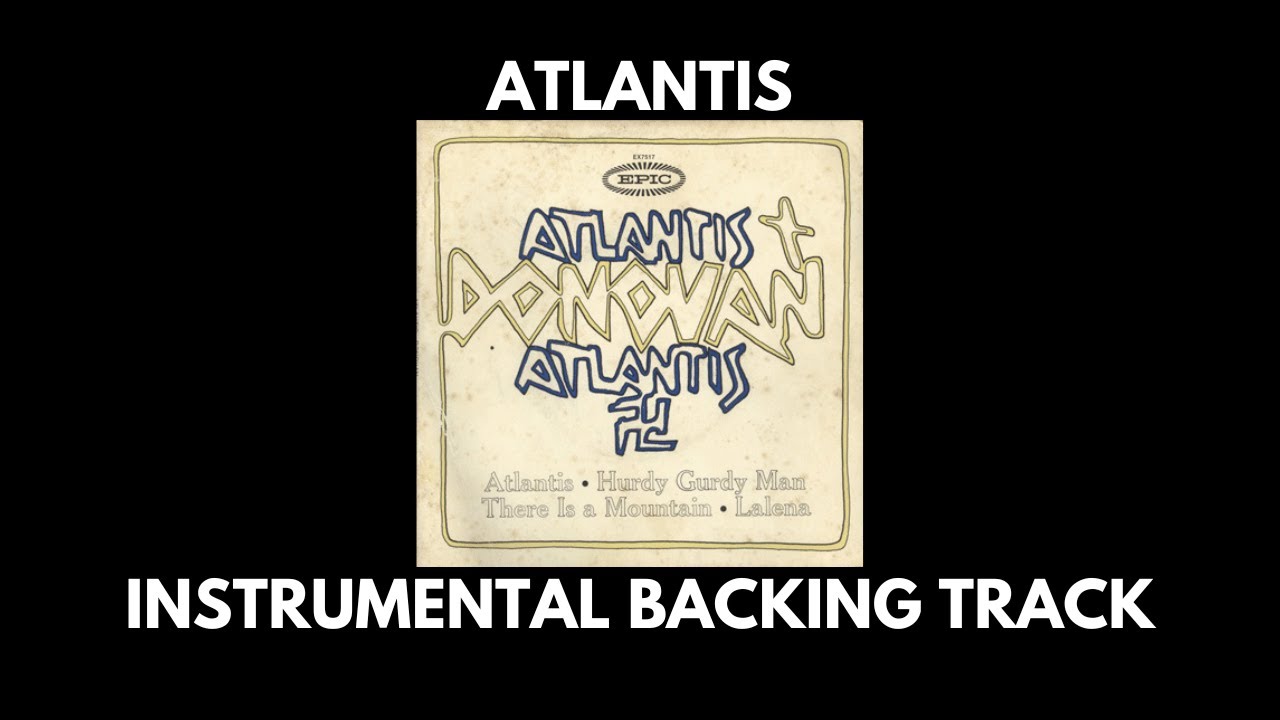 Atlantis - Donovan - Instrumental Backing Track