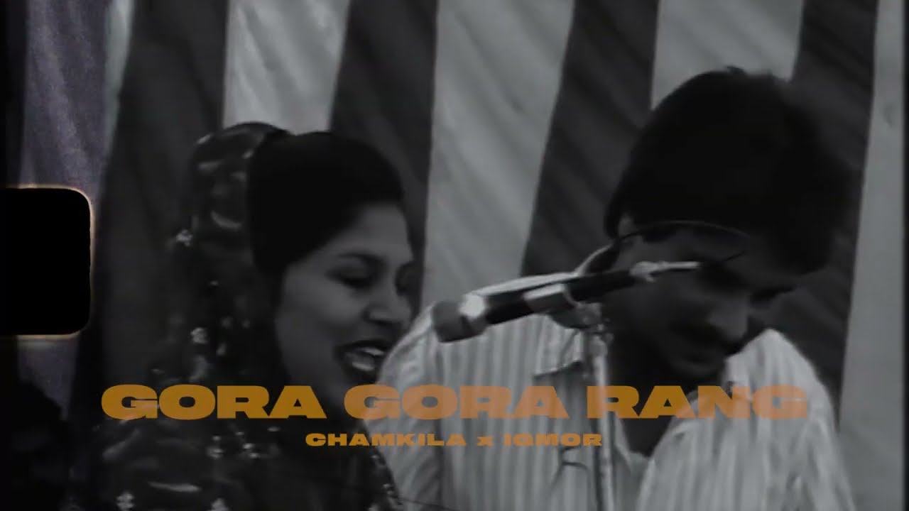 Gora Gora Rang (Remix) -  Chamkila x IGMOR
