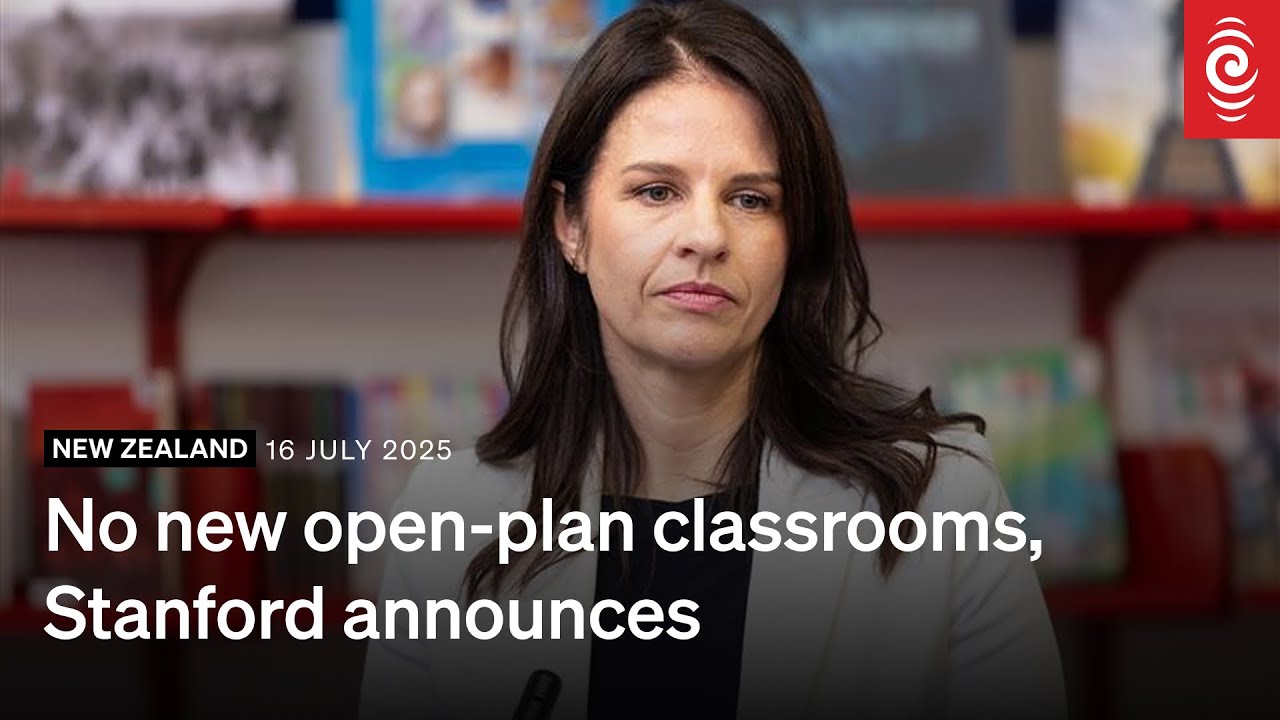 No new open-plan classrooms, Stanford announces | RNZ | 16 July 2025