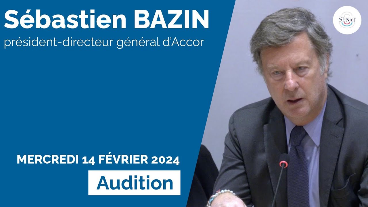 Compétitivité de la destination France : audition du PDG d'Accor