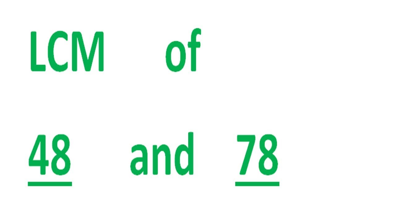 LCM      of    48      and    78