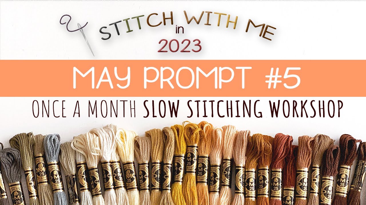 Stitch with Me 2023 Prompt No.5 May | Slow Stitching Workshop #slowstitching #stitchwithme2023