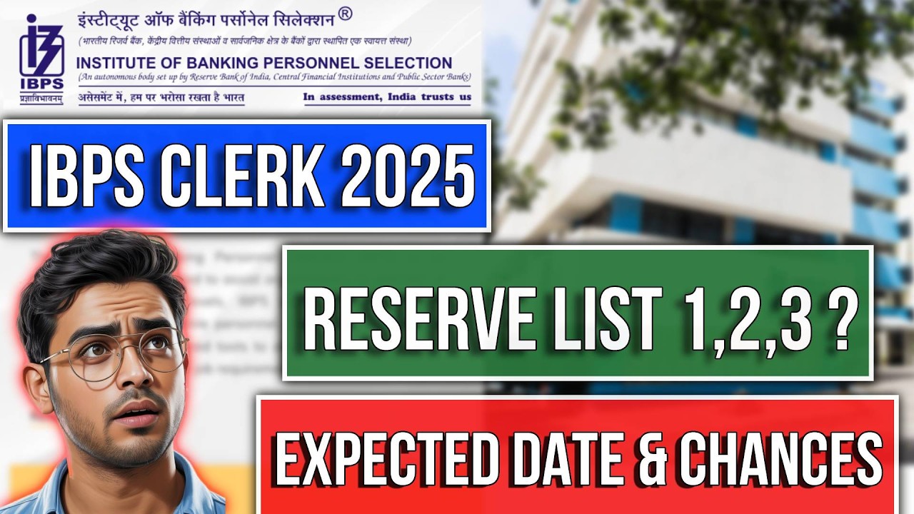 🚨 IBPS Clerk 2025 Reserve List ? 💣 | 1st, 2nd, 3rd List Kab? Expected Date Revealed! 😱