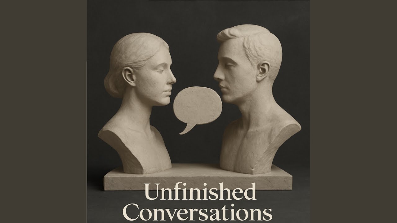 Unfinished Conversations