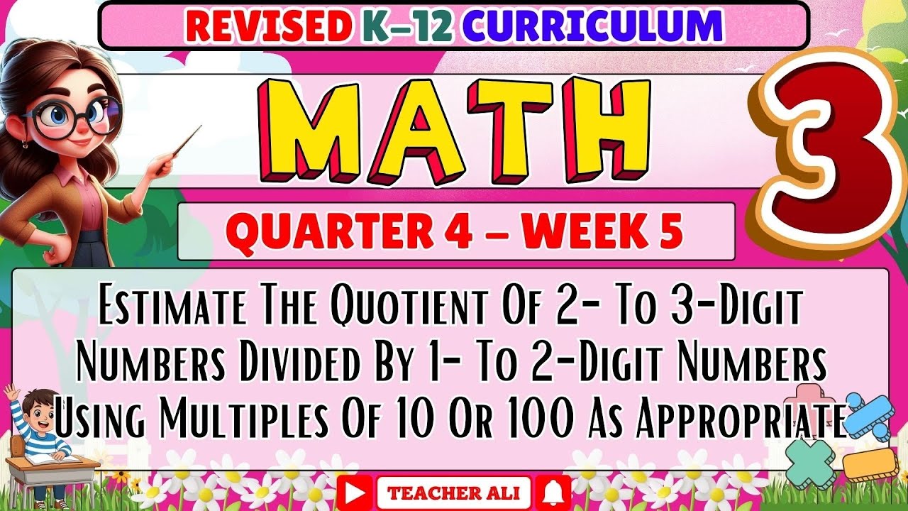 Grade 3 Math 3 Quarter 4 Week 5 Revised K-12 - Estimate The Quotient of 2- To 3- Digit Numbers