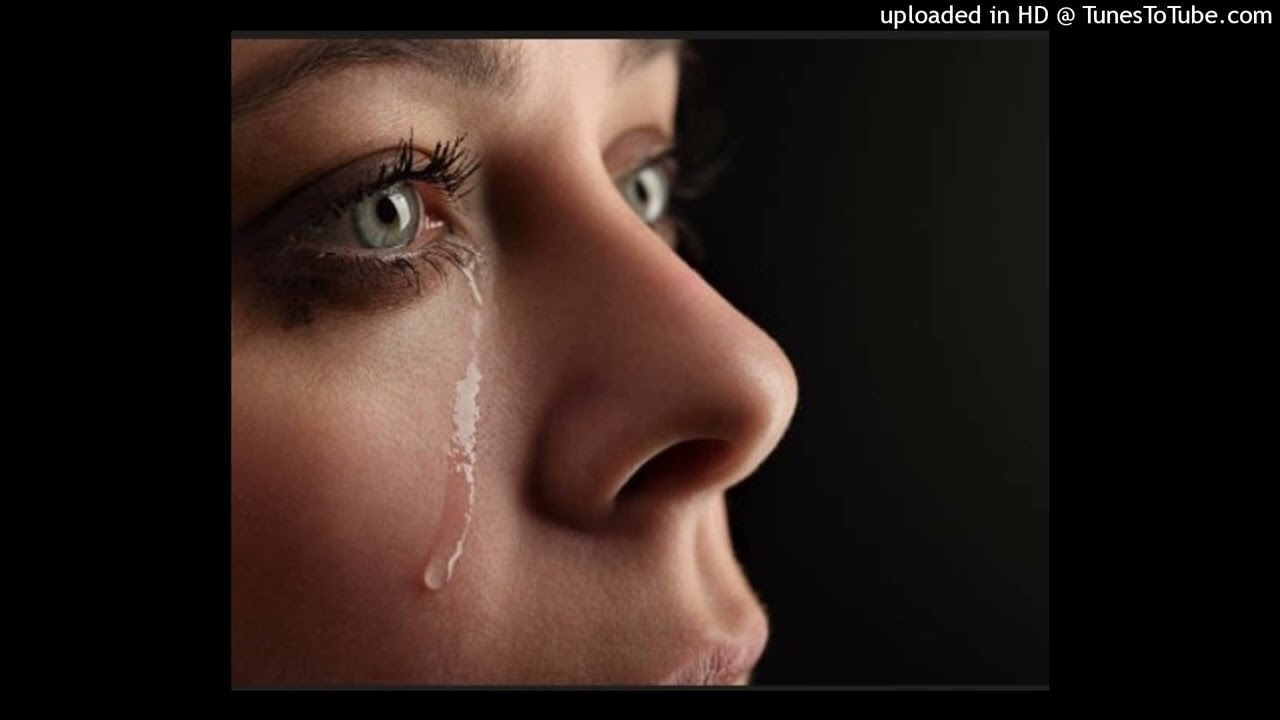 Cry  the tears _