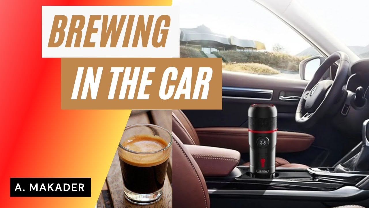 Hibrew Car Coffee Maker : Part 2 - Brewing espresso in the car -