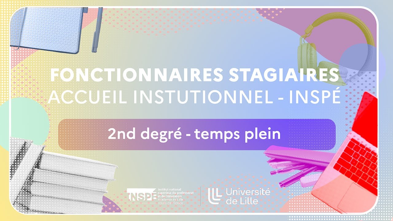 Accueil Institutionnel INSPE - Fonctionnaires stagiaires - 2nd degré - temps plein -  2025