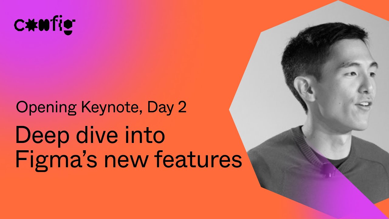 Day 2 Opening Keynote - Deep dive into Figma&rsquo;s new features - Yuhki Yamashita (Config 2021)