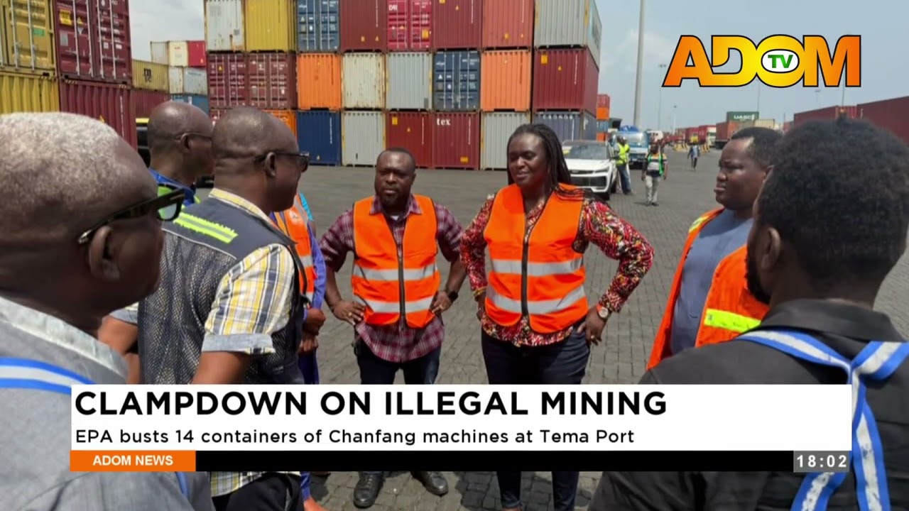 Clampdown on Illegal Mining: EPA busts 14 containers of Chanfang machines at Tema Port - News