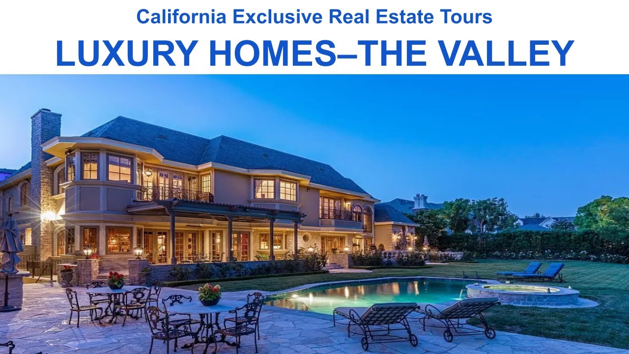Luxury Homes in The Valley: North L.A.’s San Fernando Valley | Luxury Real Estate Tours