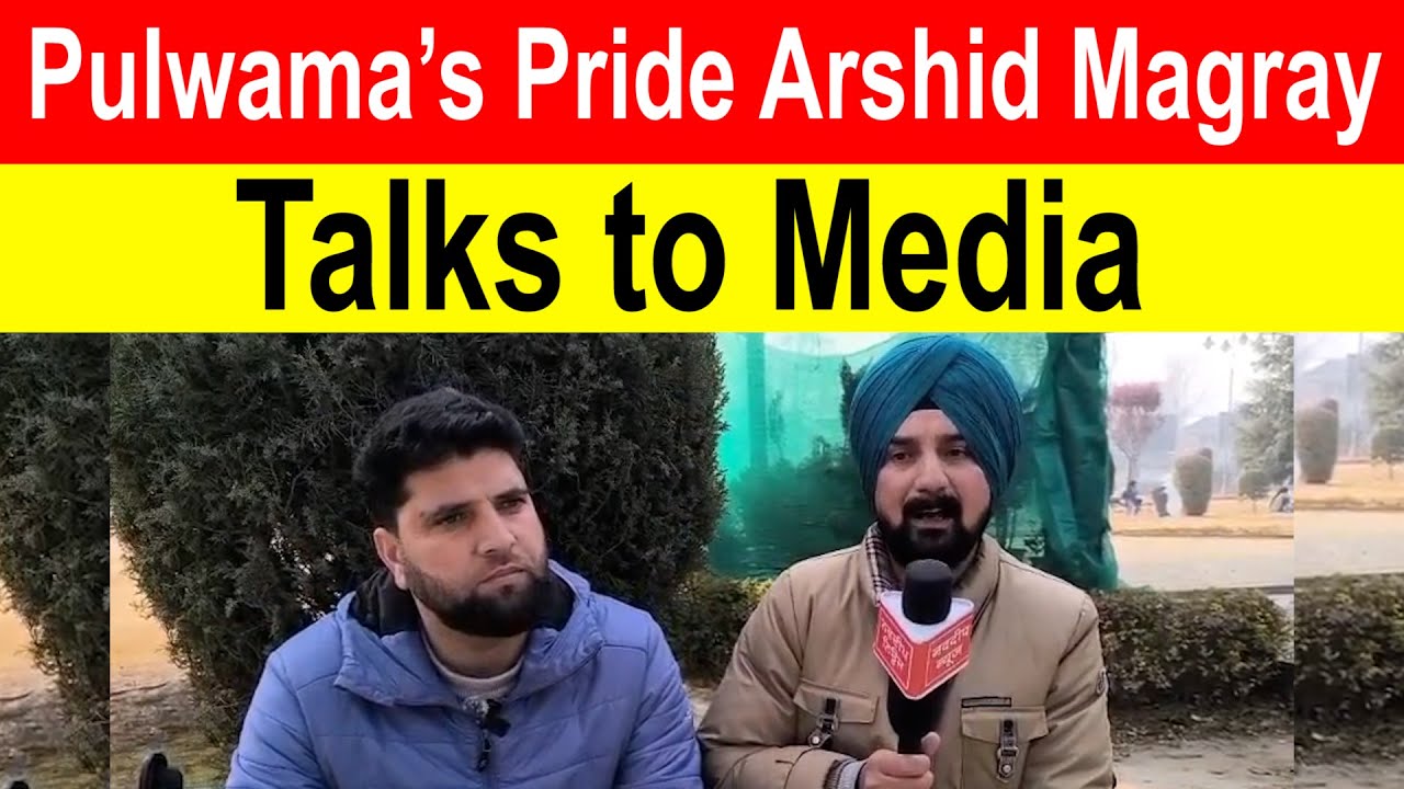 Pulwama’s Pride Arshid Magray Talks to Media || Navdeep News - Sach ke Sath ||