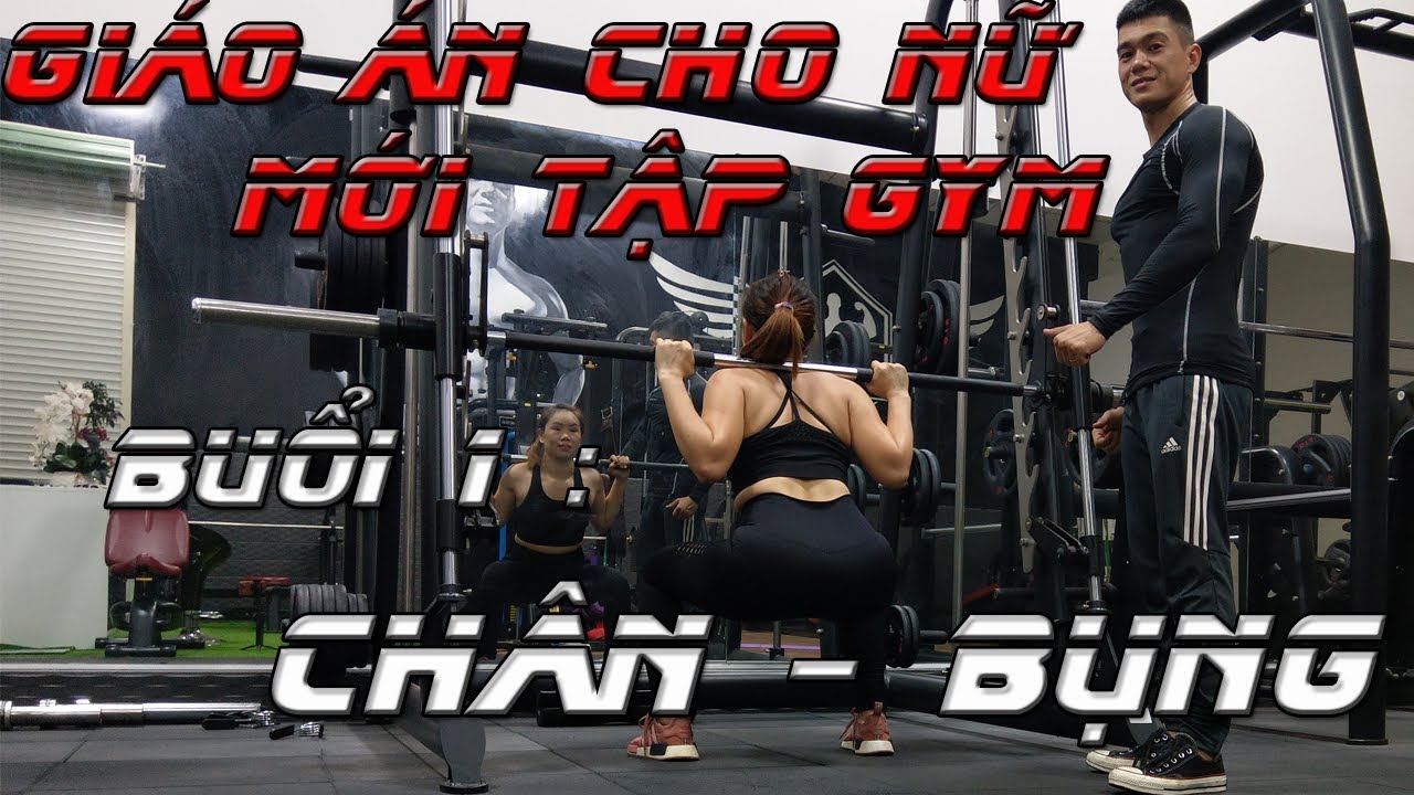 Lịch tập và Giáo Án cho Nữ mới Tập Gym | Buổi 1 : Chân - Bụng | Nguyễn Hoàng Gym