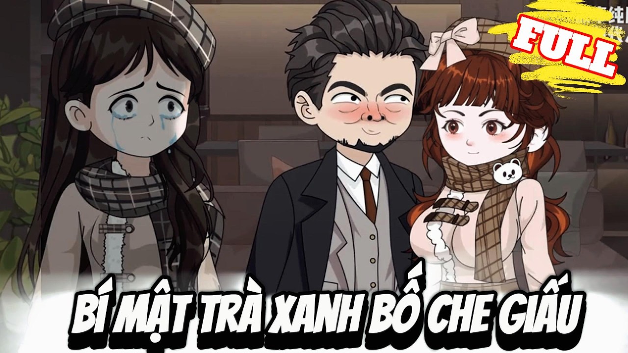 FULL Version : Bí Mật Trà Xanh Bố Che Giấu  - Cỏ Xanh Sub