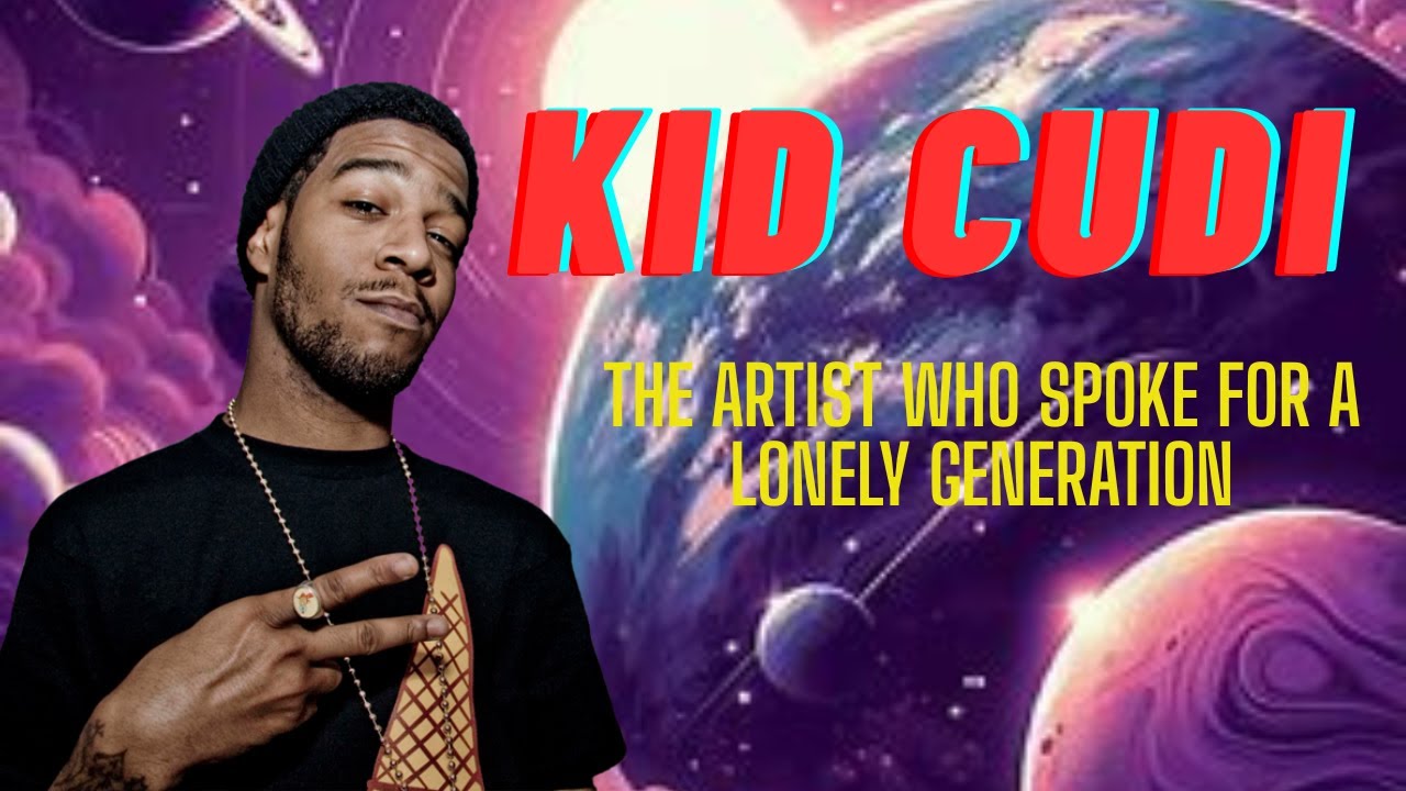 Kid Cudi - The artist who spoke for a lonely generation