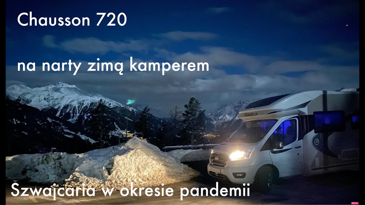 Chausson 720 zimą kamperem na narty, Szwajcaria w okresie pandemii.