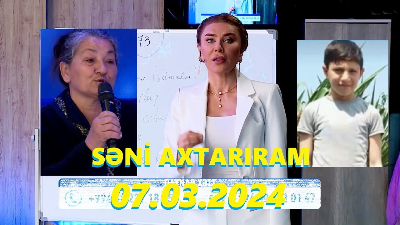 Səni axtarıram 07.03.2024 Tam veriliş / Seni axtariram 07.03.2024 Tam verilish