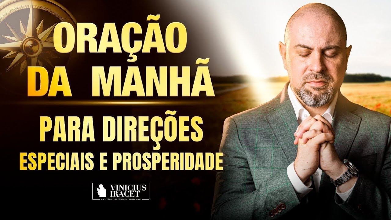 ORAÇÃO DA MANHÃ - DIREÇÕES ESPECIAIS NO SALMO 91- PROSPERIDADE, SABEDORIA E FARTURA‪@ViniciusIracet‬