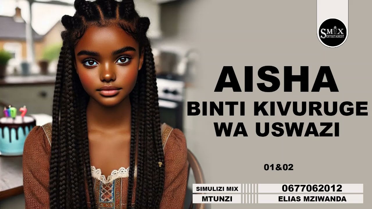 MPYA: AISHA BINTI KIVURUGE WA USWAZI - 1&2 ,SIMULIZI ZA MAPENZI, MAISHA NA VICHEKESHO.