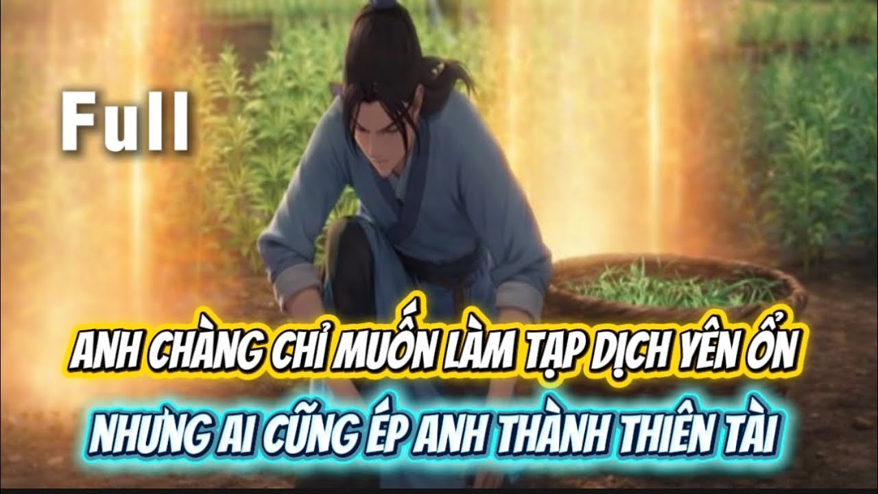 ( Full ) Anh Chàng Chỉ Muốn Làm Tạp Dịch Yên Ổn Nhưng Ai Cũng Ép Anh Thành Thiên Tài | CapCapSub