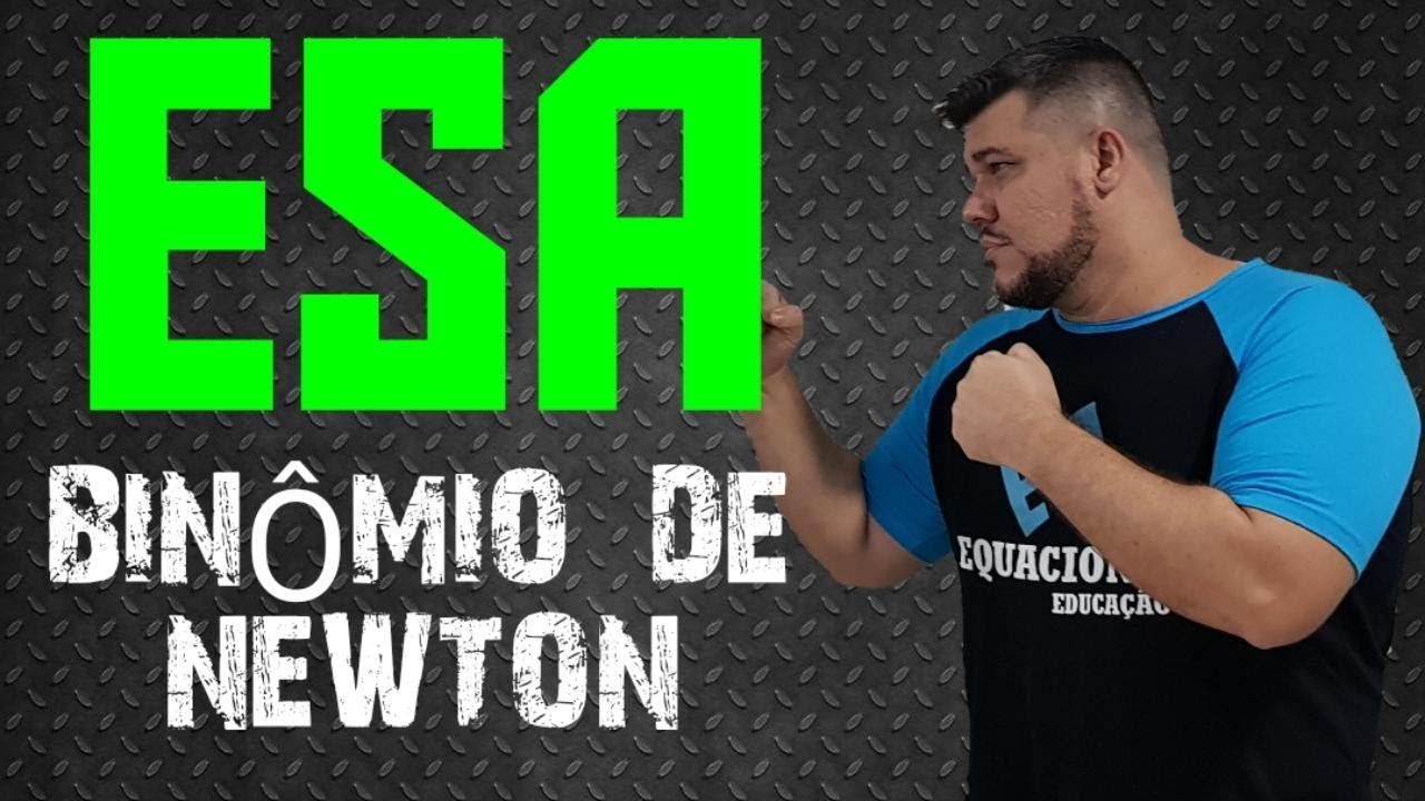 🔰 Reta Final ESA🔰  Como a ESA pode cobrar BINÔMIO DE NEWTON? #2