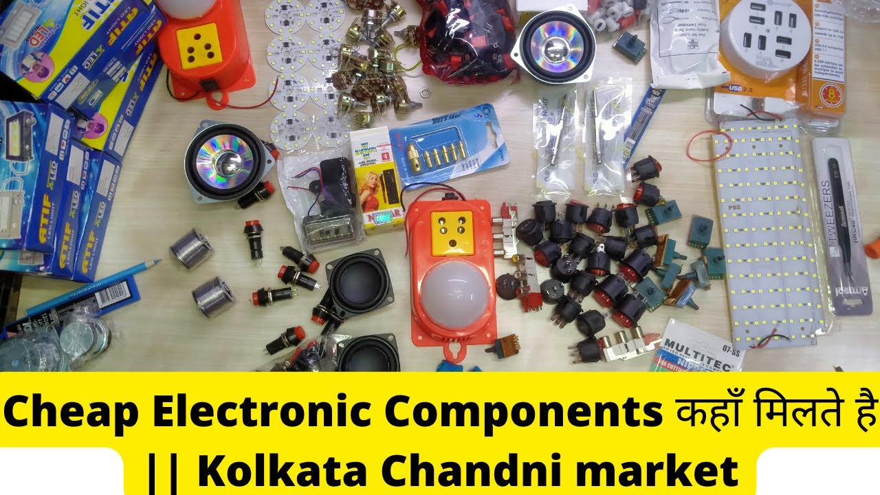 Cheap Electronic Components कहाँ मिलते है || Kolkata Chandni market