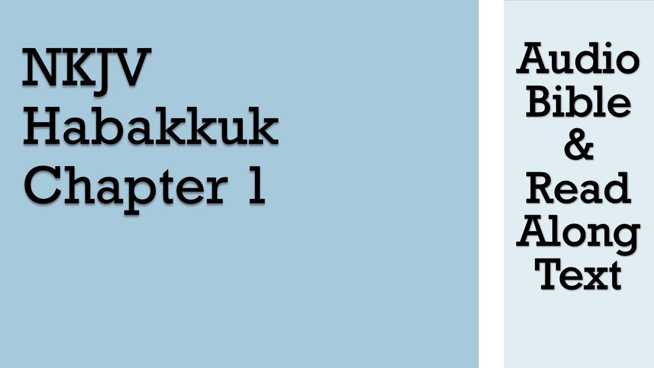 Habakkuk 1 - NKJV (Audio Bible & Text)