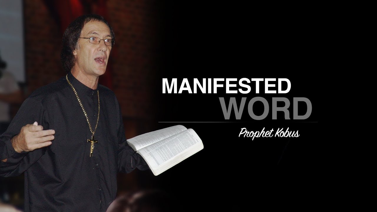 Manifested Word - Prophet Kobus
