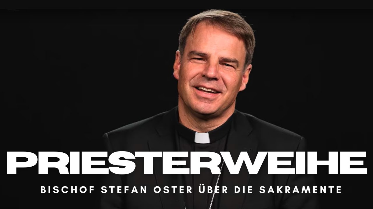 Die Priesterweihe. &Uuml;ber die Sakramente - von Bischof Stefan Oster