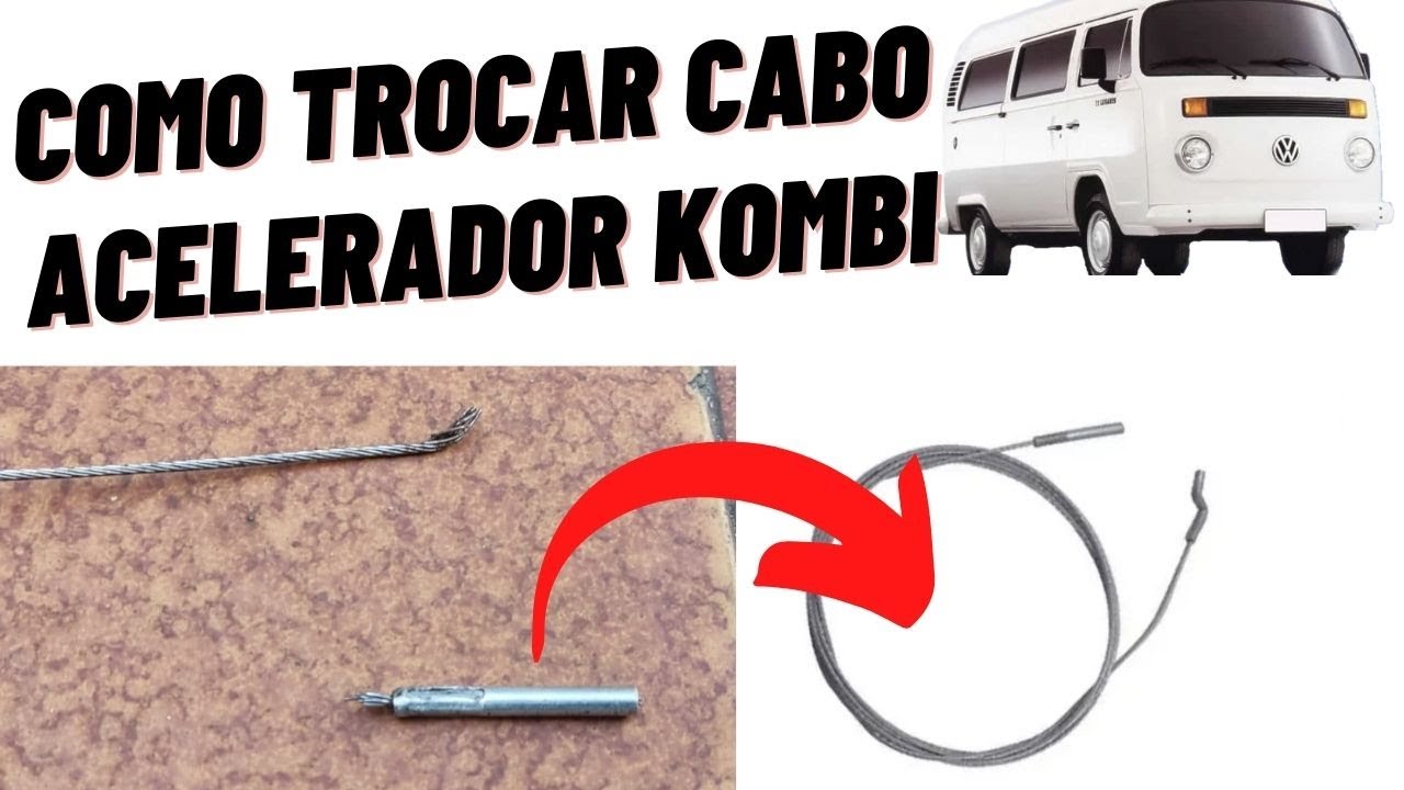 Cabo Acelerador da Kombi Como trocar kombi motor a ar