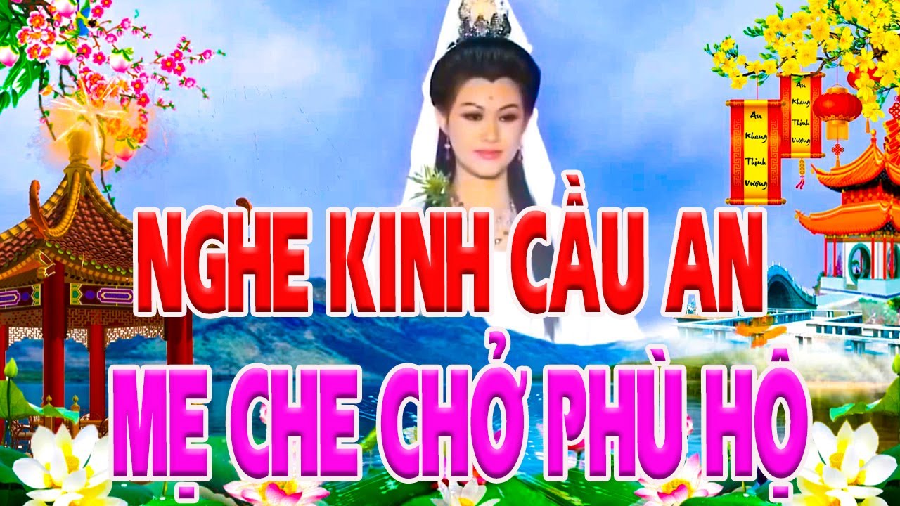 Mở Kinh CẦU AN Mẹ Qna Âm Linh Ứng Hộ Trì PHÚC LỘC ĐẦY NHÀ 1 Tỷ Bệnh Hết Sạch 100%