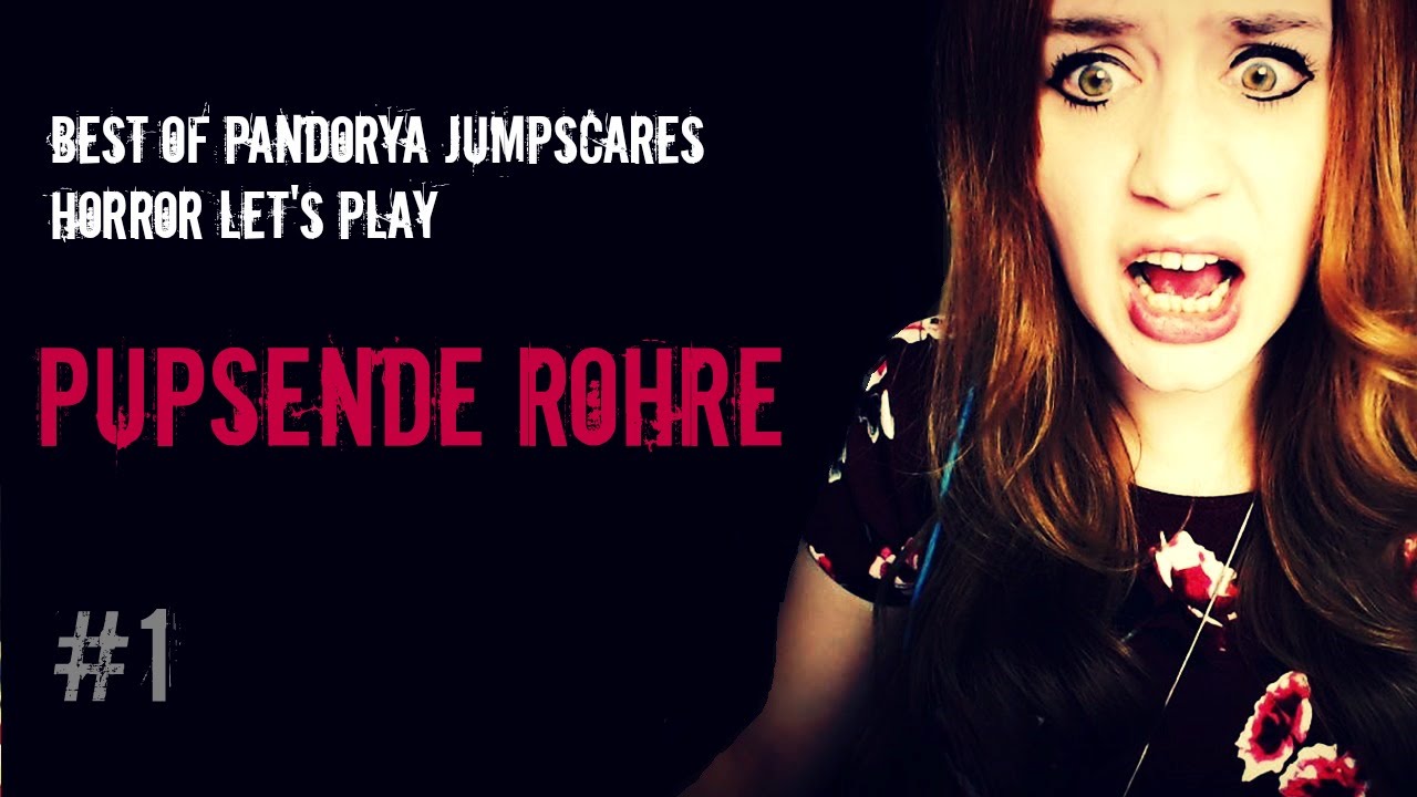Best of Pandorya JUMPSCARES #1 - Pupsende Rohre 🔴 HORROR Let's Play