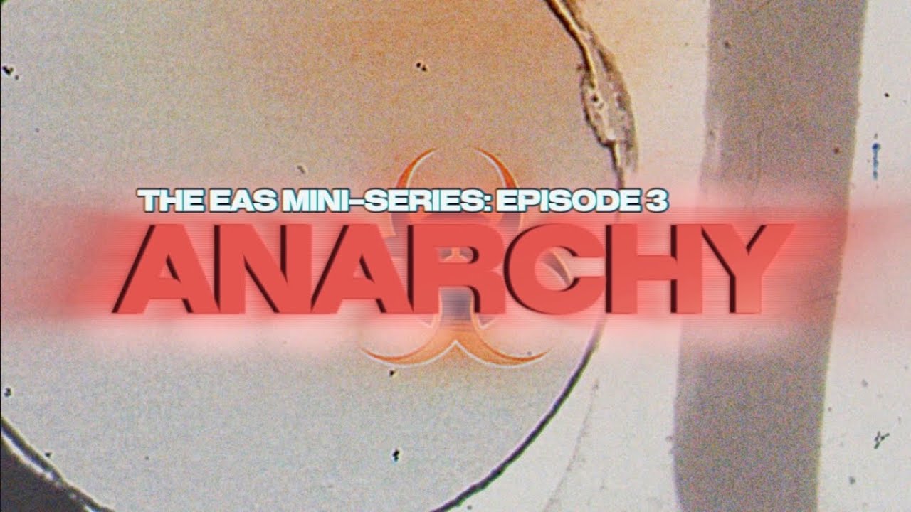 Anarchy: An EAS Mini-Series (Episode Three)