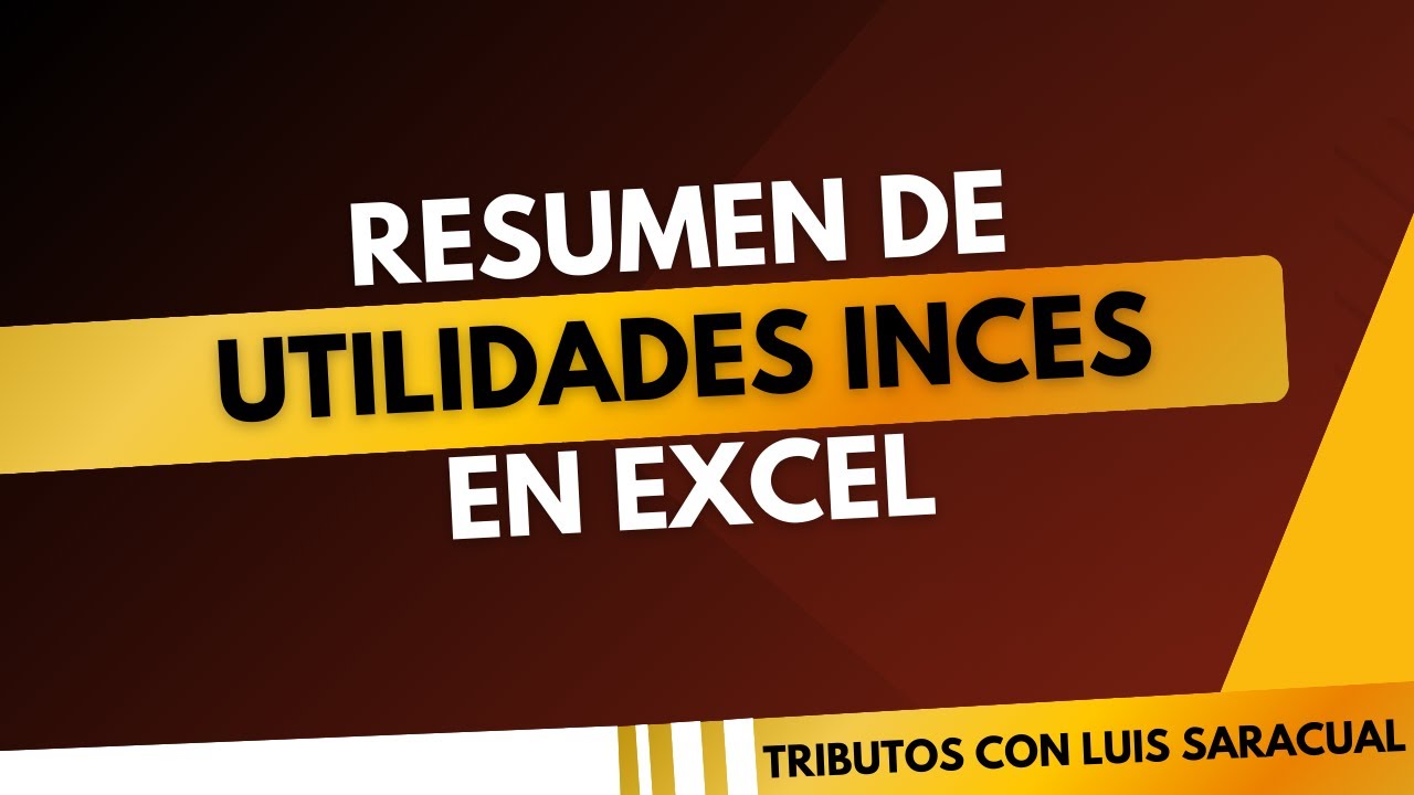 CREA un resumen de utilidades para declarar retención del 0,50% en el INCES (SIGAT) | Con plantilla