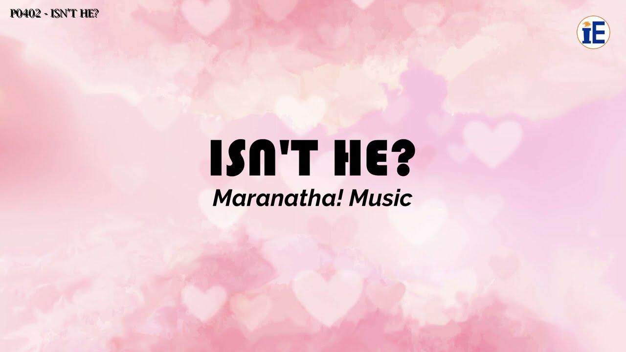 Isn't He  by Maranatha! Music - Lyrics Video