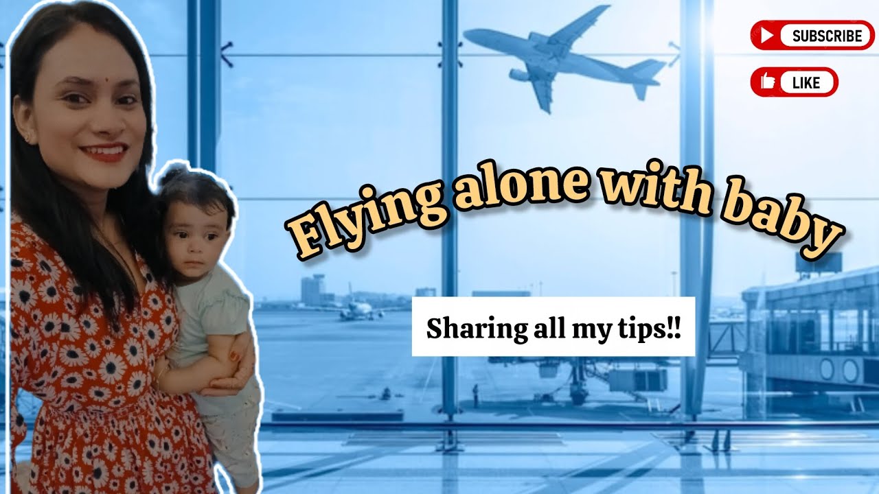 Flying alone with 1 year old baby 👶.. Amazing  experience with my minni traveller 💕
