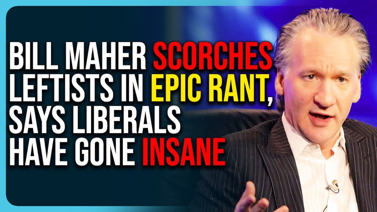 Bill Maher Scorches Leftists In Epic Rant, Says Liberals Have Gone Insane & Are In Denial