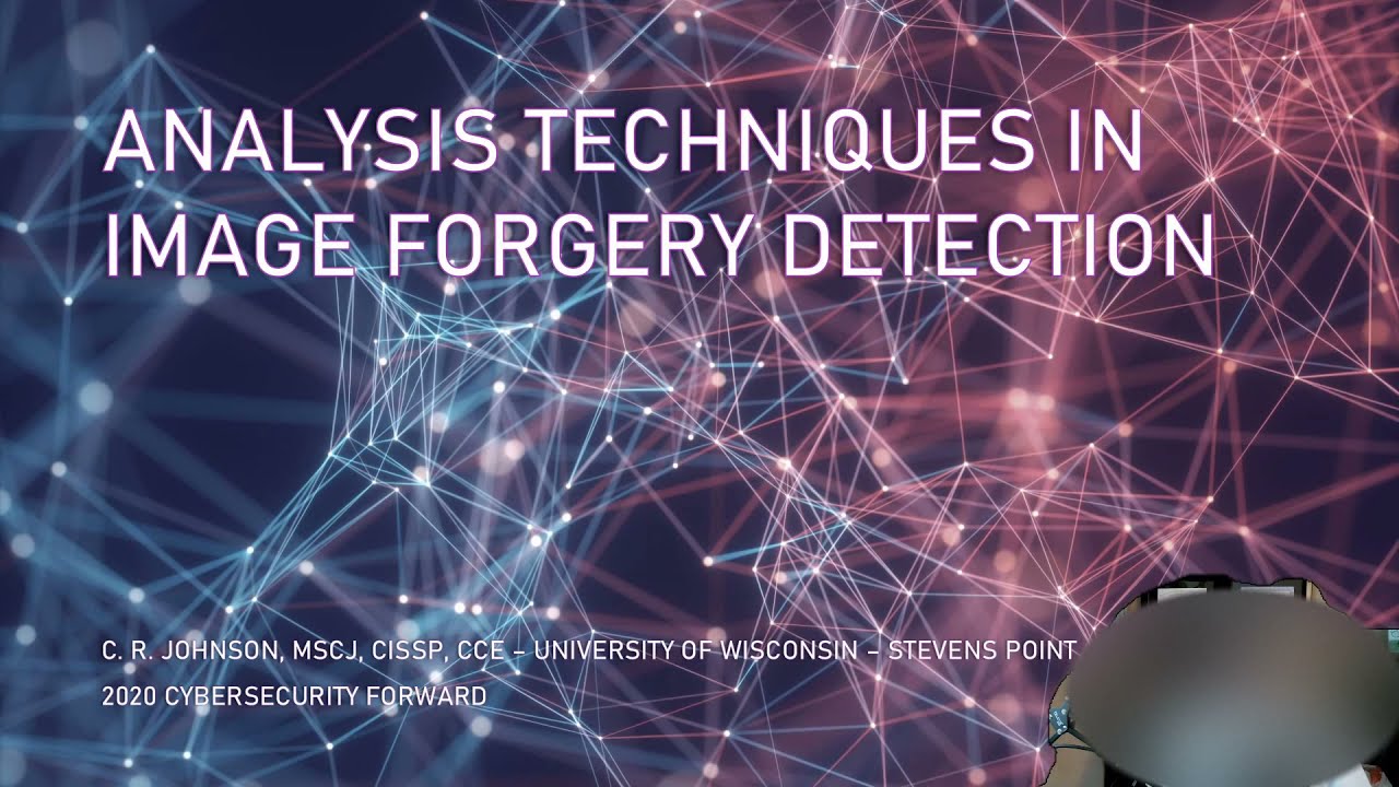 Analysis Techniques in Image Forgery Detection - 2020 Cybsec Forward