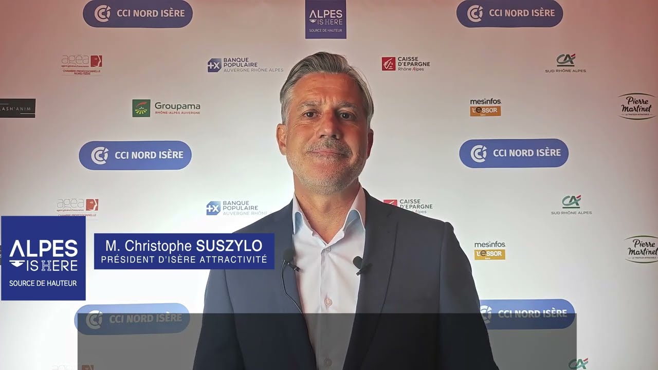 #interview : M. Christophe SUSZYLO Pr&eacute;sident d'Is&egrave;re Attractivit&eacute; partenaire Talents Nord Is&egrave;re 2023