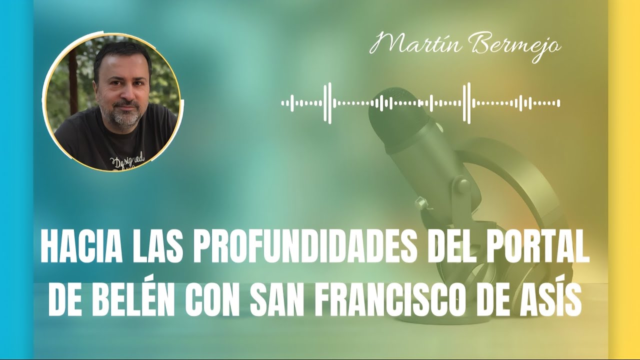 Hacia las profundidades del Portal de Belén con san Francisco de Asís 