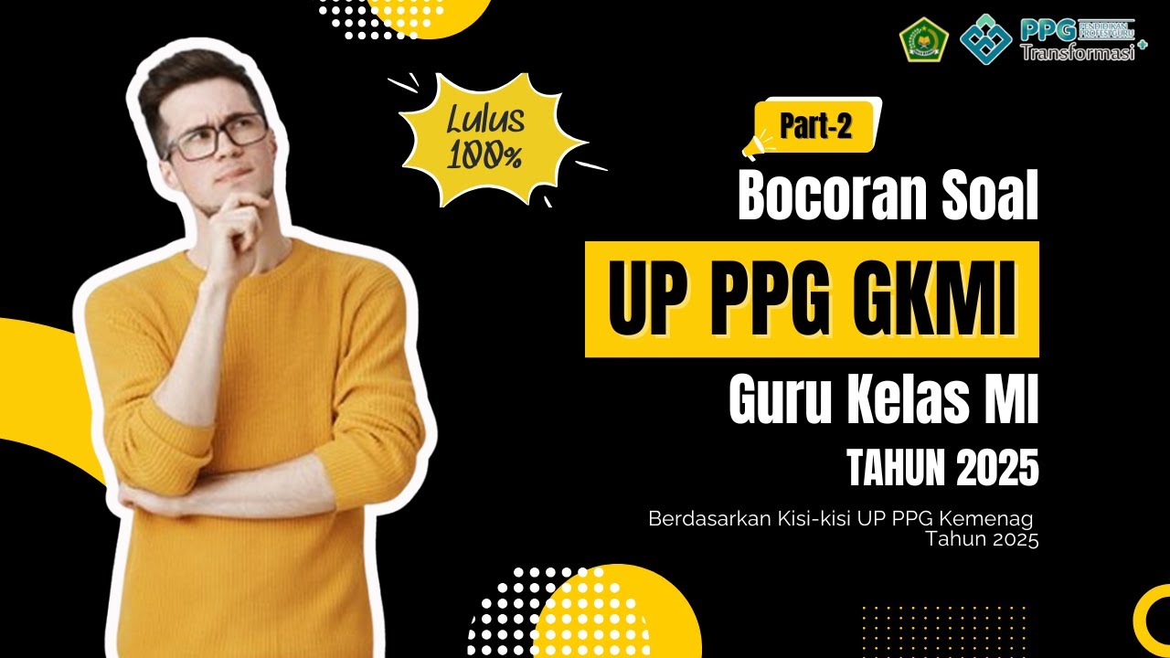 [TERBARU] Bocoran Soal UP PPG GKMI Kemenag | Guru Kelas MI Sesuai Kisi-kisi Terbaru Tahun 2025