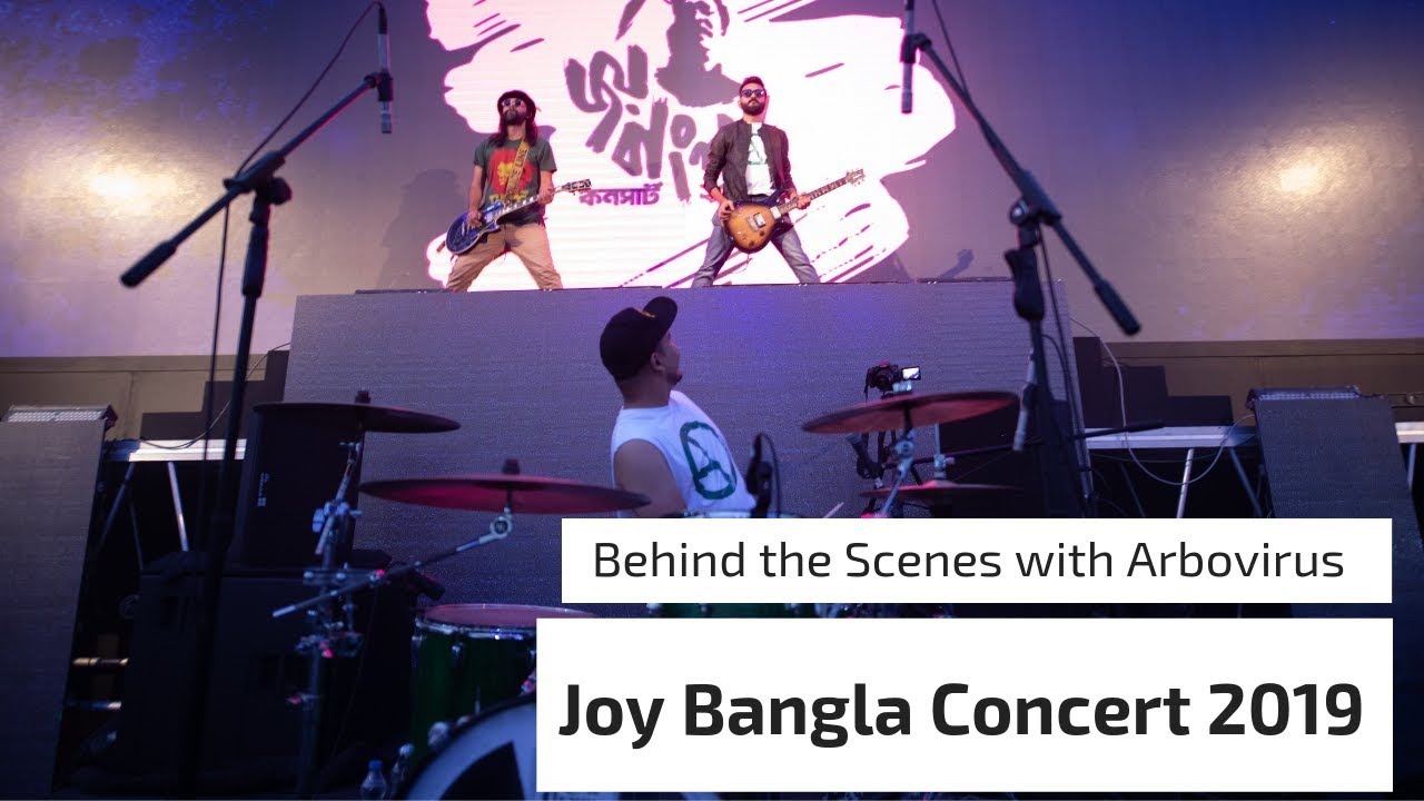 Behind the Scenes with Arbovirus at JOY BANGLA CONCERT 2019